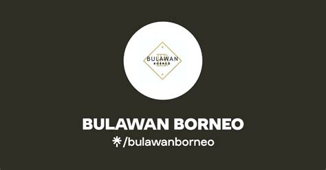 Bulawan Borneo Instagram Facebook Linktree