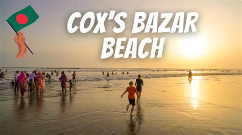 Cox Bazar Longest Sea Beach In The World Beautiful Bangladesh Youtube