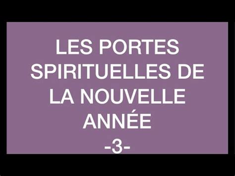 Les Portes Spirituelles De La Nouvelle Ann E Youtube