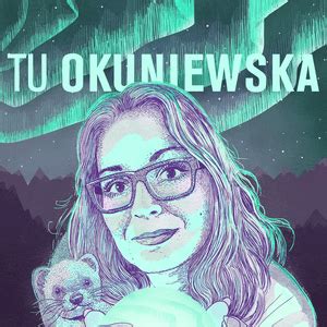 Tu Okuniewska S Uchaj Podkast Online Za Darmo