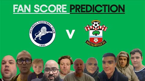 Millwall V Southampton Fan Score Predictions Youtube