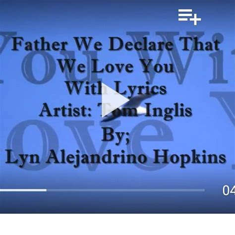 Praise and Worship: “Father We Declare That We Love You” With Lyrics By Lyn Alejandrino Hopkins ...