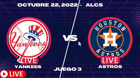 ASTROS De HOUSTON Vs YANKEES En Vivo Live Comentarios Juego 3