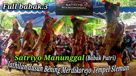 Satriyo Manunggal Full Babak Putri Jathilan Bening Merdikorejo Tempel