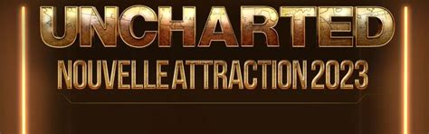 Nouveaut Un Dark Ride Uncharted Portaventura World