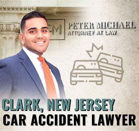 Best Car Accident Lawyer In Clark Nj Peter Michael Law Llc