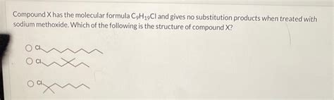 Solved Compound X Has The Molecular Formula C H Cl And Chegg