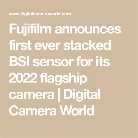 Fujifilm announces first ever stacked BSI sensor for its 2022 flagship camera | Fuji camera ...