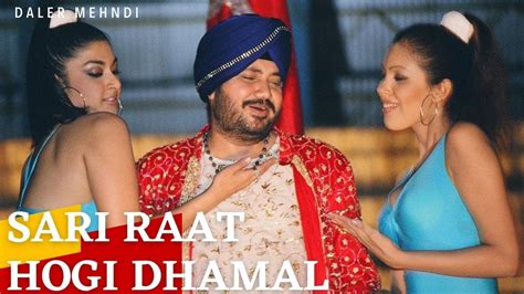 Sari Raat Hogi Dhamal Humne Pakad Li Hai By Daler Mehndi Get Ready