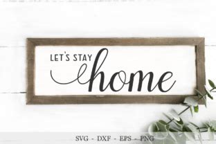 Let S Stay Home SVG Home Svg Cut Files Graphic By Chamsae Studio