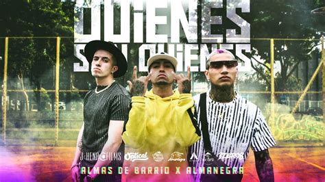 Quienes Son Quienes Almas De Barrio X Almanegra Video Oficial Youtube