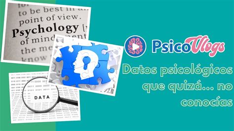 Psicovlogs Datos Psicol Gicos Que Quiz No Conoc As Youtube