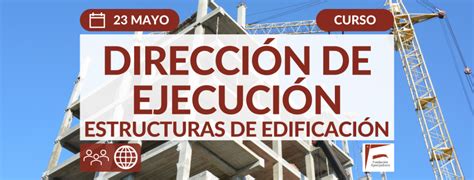 Curso fundamentos básicos para dirigir la ejecución de estructuras de