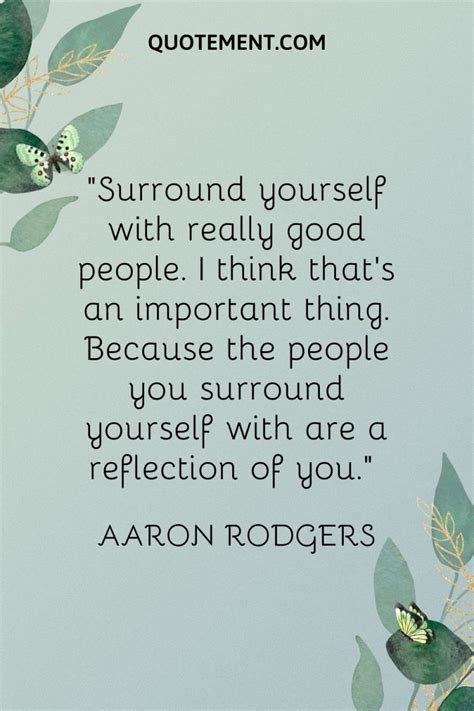 Superb Surround Yourself With Good People Quotes