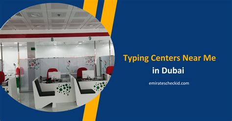 Typing Centers Near Me In Dubai List Of The Best Centers In Dubai