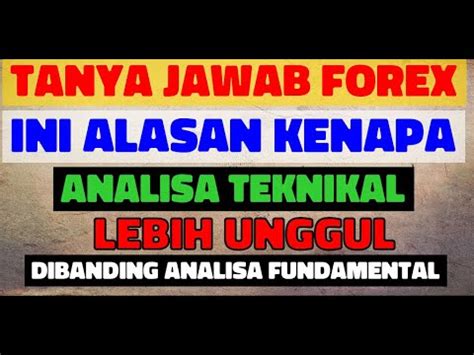 Analisa Teknikal Vs Analisa Fundamental Dalam Forex Trading Mana Yang