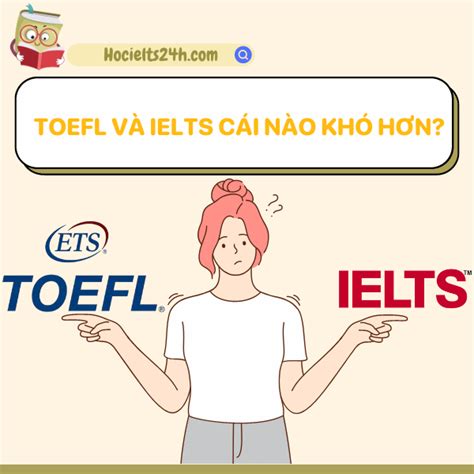 TOEFL và IELTS khác gì nhau Nên học TOEFL hay IELTS