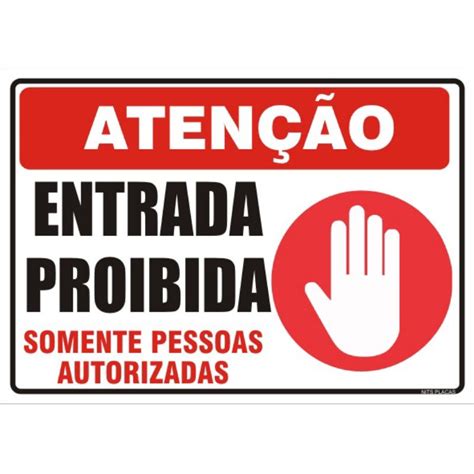 Placa Atenção Entrada Proibida Somente Autorização 40x25cm Shopee