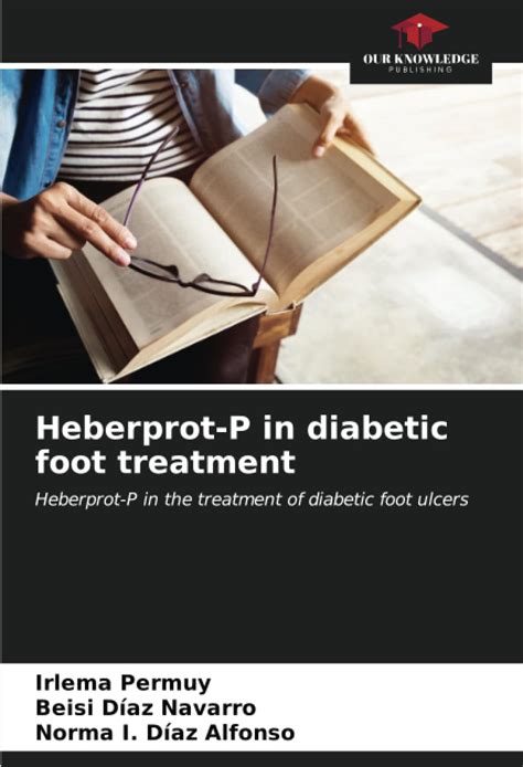 Heberprot P In Diabetic Foot Treatment Heberprot P In The Treatment Of