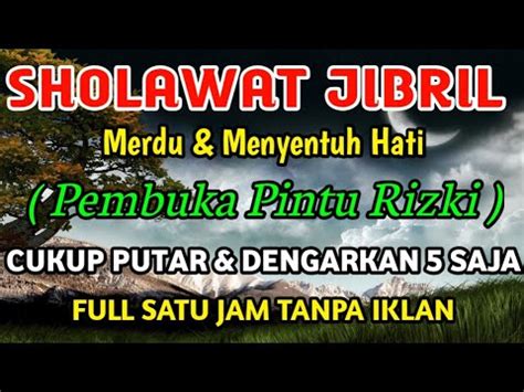 Sholawat Jibril Merdu Menyentuh Hati Pembuka Pintu Rizki Cukup Putar