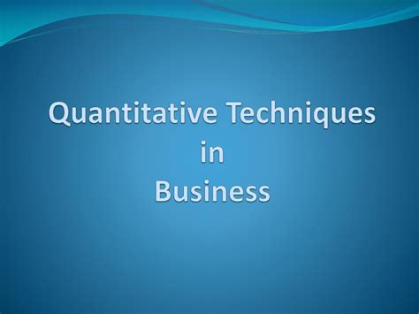 PPT Quantitative Techniques In Business PowerPoint Presentation Free