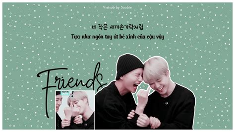 Vietsub Hangul Friends 친구 Bts Jimin And V Youtube