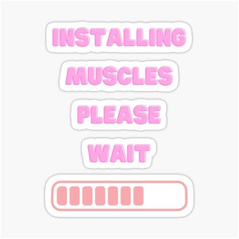 Installing Muscles Please Wait Bodybuilder Saying Best Funny Weight