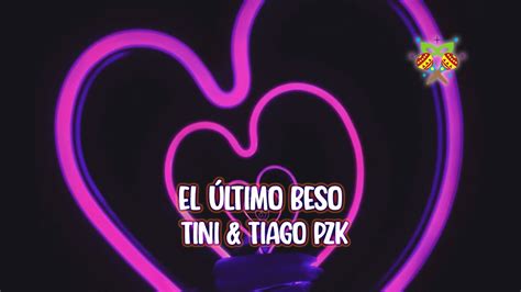 TINI Tiago PZK El Último Beso Letra Lyrics YouTube