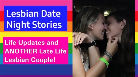 Lesbian Date Night Stories Life Updates And Another Late Life Lesbian