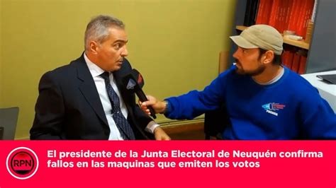 El presidente de la Junta Electoral de Neuquén confirma fallos en las