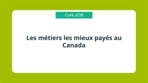 Les M Tiers Les Mieux Pay S Au Canada En