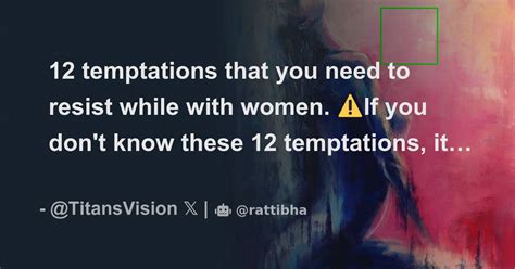 12 Temptations That You Need To Resist While With Women ⚠️if You Dont Know These 12