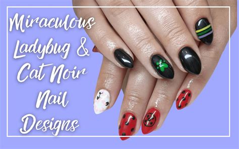 Miraculous Ladybug And Cat Noir Nail Designs