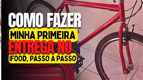 Como Fazer Minha Primeira Entrega No Ifood Passo A Passo Bike