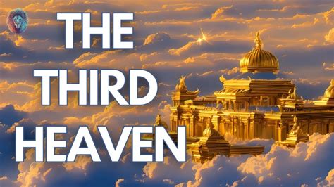 The Three Heavens A Profound Revelation In The Bible That Few Know