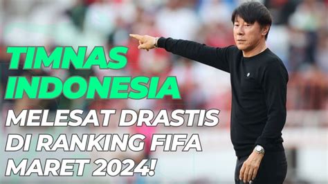 Timnas Indonesia Melesat Drastis Di Ranking Fifa Maret Youtube