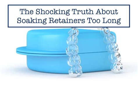 The Shocking Truth About Soaking Retainers Too Long – B.WEISS Health