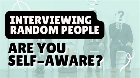 Are You Self Aware Interviewing People To Test Their Self Awareness