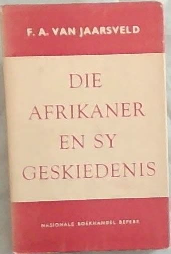 Die Afrikaner En Sy Geskiedenis By Van Jaarsveld F A Very Good