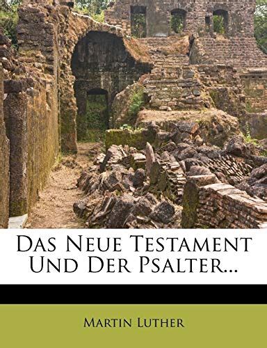 Das Neue Testament Unsers Herrn Und Heilandes Jesu Christi Luther