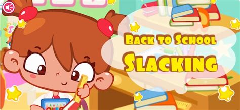 Back To School Slacking Fun Game Unblocked Games