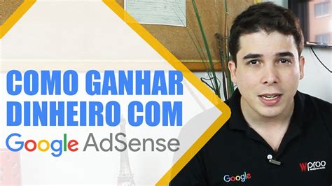 Google Adsense Como Funciona Como Ganhar Dinheiro Marketing