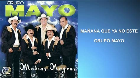 Ma Ana Que Ya No Este Grupo Mayo Youtube