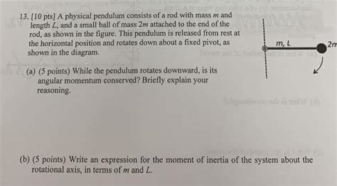 Solved Pts A Physical Pendulum Consists Of A Rod Chegg