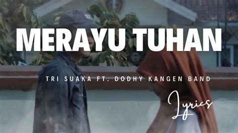 Merayu Tuhan Tri Suaka Ft Dodhy Kangen Band Lirik Lagu Youtube