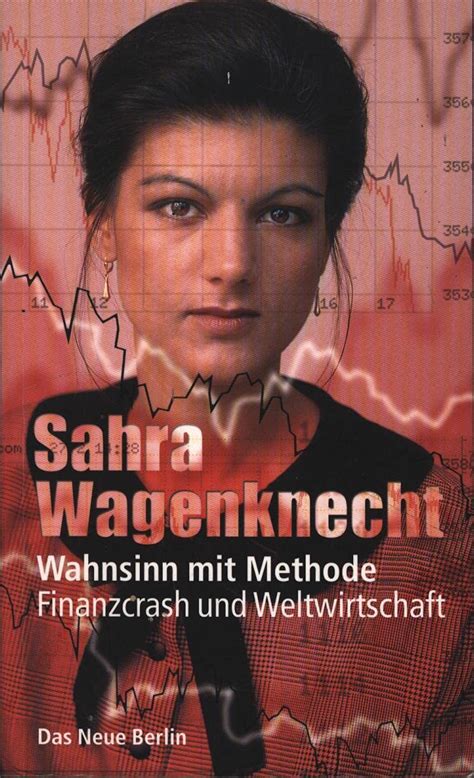 Wahnsinn Mit Methode Finanzcrash Und Weltwirtschaft Wagenknecht