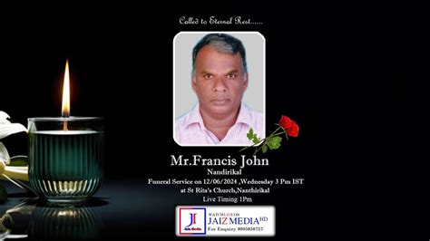 Francis John Funeral Service Nanthirkal Live YouTube