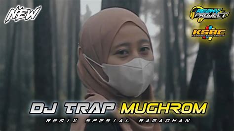 Dj Trap Mughrom Remix Spesial Ramadhan Rezky Project Free Flm