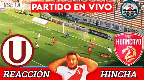 ¡u Campeon Del Clausura🔴universitario 2 0 Sport Huancayo 2t 🔴en Vivo