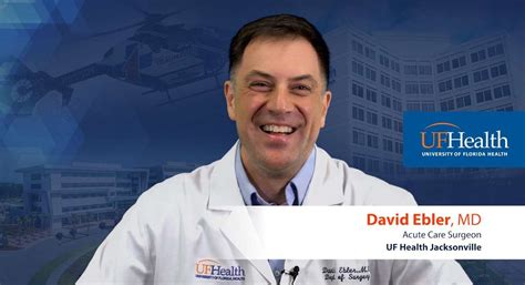 Meet Dr David Ebler Acute Care Surgeon At Uf Health Jacksonville